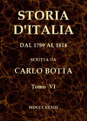 [Gutenberg 45906] • Storia d'Italia dal 1789 al 1814, tomo VI